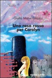 Una rosa rossa per Carolyn