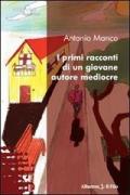 I primi racconti di un giovane autore mediocre