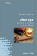 Alter ego. Storia di un'amicizia e di un alleluia