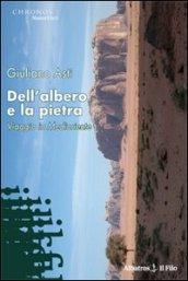 Dell'albero e la pietra. Viaggio in Medioriente