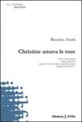 Christine amava le rose