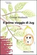 Il primo viaggio di Jug