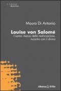 Louise von Salomè. L'uomo: mezzo della realizzazione, incontro con il divino