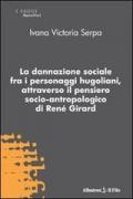 La dannazione sociale fra i personaggi hugoliani, attraverso il pensiero socio-antropologico di René Girard