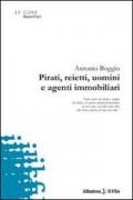 Pirati, reietti, uomini e agenti immobiliari