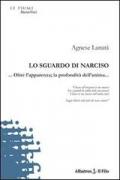 Lo sguardo di Narciso... Oltre l'apparenza; la profondità dell'anima...