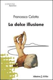 La dolce illusione