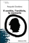 Il cerchio, l'archivio, la memoria