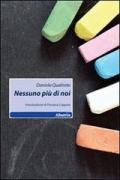 Nessuno più di noi