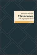 Il buon esempio. Dalla religione alla libertà