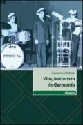 Vito, batterista in Germania