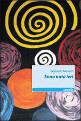 Sono nata ieri