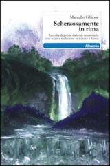 Scherzosamente in rima. Raccolta di poesie dialettali umoristiche. Testo italiano a fronte