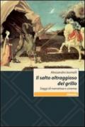 Il salto oltraggioso del grillo. Saggi di narrativa e cinema