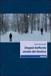 Doppia beffarda strada del destino