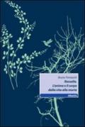 Rossella. L'anima e il corpo dalla vita alla morte