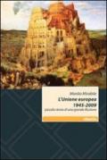 L'Unione europea 1945-2009. Piccola storia di una grande illusione