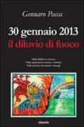 30 gennaio 2013. Il diluvio di fuoco