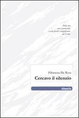 Cercavo il silenzio