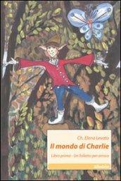 Il mondo di Charlie. 1.Un folletto per amico