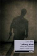 Johnny Mulo. Genesi di un assassino