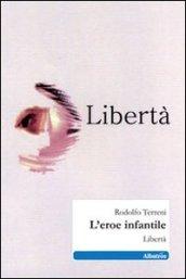 L'eroe infantile. Libertà