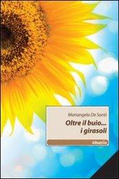 Oltre il buio... i girasoli