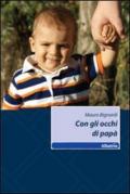 Con gli occhi di papà