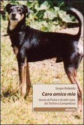 Caro amico mio. Storia di Pulce e di altri cani, da Torino a Lampedusa