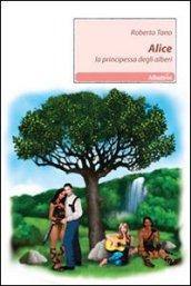 Alice. La principessa degli alberi