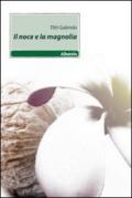 Il noce e la magnolia