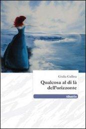 Qualcosa al di là dell'orizzonte