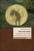 Voci nel vento. Una storia per capire i disagi comunicativi tra genitori e figli