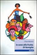 Io sono alla frutta. Di famiglia