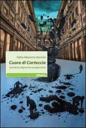 Cuore di corteccia (romanzo digressivo-progressivo)