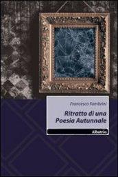 Ritratto di una poesia autunnale