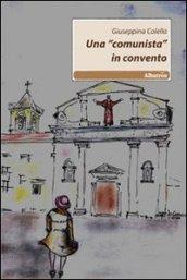 Una «comunista in convento»