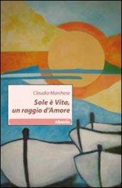 Sole è vita, un raggio d'amore