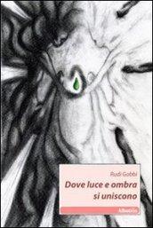 Dove luce e ombra si uniscono