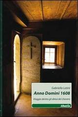 Anno Domini 1608. Viaggio dentro gli abissi del chiostro