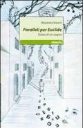 Paralleli per Euclide. Estasi di un sogno
