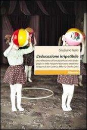 L'educazione irripetibile. Una riflessione sull'unicità del contesto pedagogico e della relazione educativa attraverso le figure di don Lorenzo Milani e Danilo Dolci