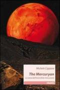 The mercuryan. La storia dell'invincibile mercuriano