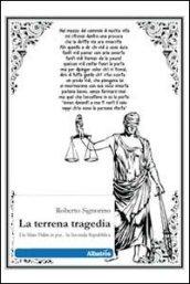 La terrena tragedia. Da Mani Pulite in poi... la Seconda Repubblica