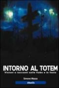 Intorno al totem. Visioni e racconti sulle fiabe e le feste