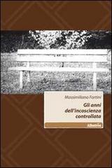 Gli anni dell'incoscienza controllata