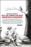 Se il ciel vorrà che un dì ancora noi ci si incontri. La crudele storia del grande amore tra un menestrello e una strega, tra intrighi politici e pregiudizi religios