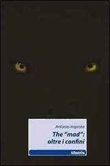 The «mad»: oltre i confini