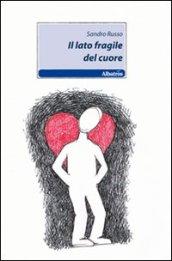 Il lato fragile del cuore