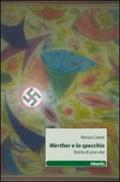 Werther e lo specchio. Storia di una vita